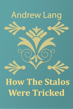 Cover of the book How The Stalos Were Tricked by Emanuel Swedenborg