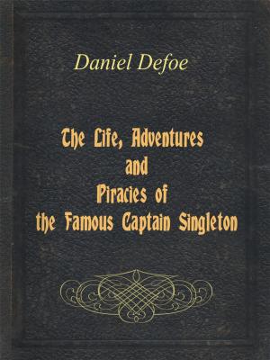Cover of the book The Life, Adventures and Piracies of the Famous Captain Singleton by Casey Ashwood