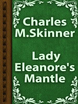 Cover of Lady Eleanore's Mantle by Charles M. Skinner, Media Galaxy