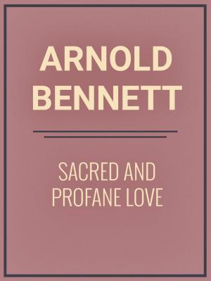 Book cover of Sacred And Profane Love