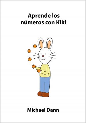 Cover of the book Aprende los números con Kiki by Michael Dann