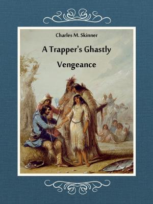Cover of the book A Trapper's Ghastly Vengeance by Penny Jordan