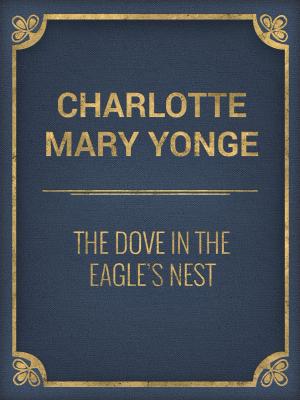 Cover of the book The Dove in the Eagle's Nest by Robert Barr