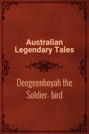bigCover of the book Deegeenboyah the Soldier-bird by 