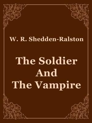 Cover of the book The Soldier And The Vampire by Friedrich Nietzsche