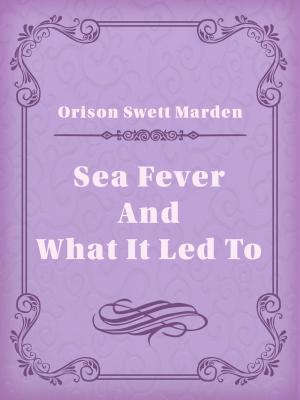 Book cover of Sea Fever And What It Led To