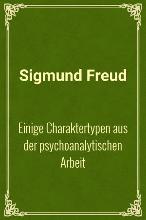 Book cover of Einige Charaktertypen aus der psychoanalytischen Arbeit