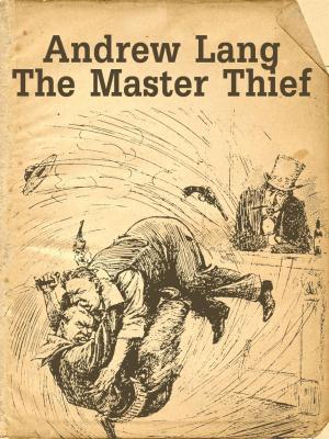 Cover of the book The Master Thief by Henry Wadsworth Longfellow