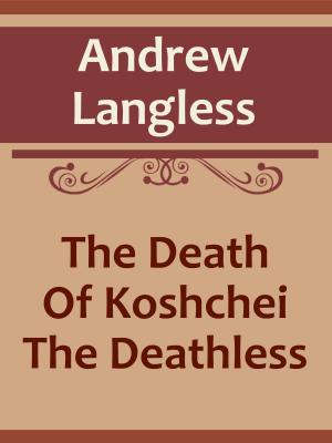 Book cover of The Death Of Koshchei The Deathless