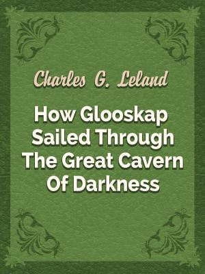 Book cover of How Glooskap Sailed Through The Great Cavern Of Darkness