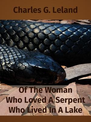 Cover of the book Of The Woman Who Loved A Serpent Who Lived In A Lake by Lyman Frank Baum