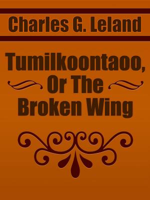 Book cover of Tumilkoontaoo, Or The Broken Wing