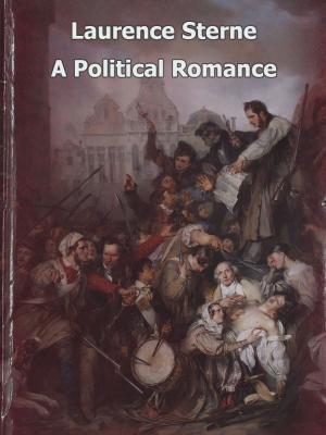 Cover of the book A Political Romance by Robert Barr