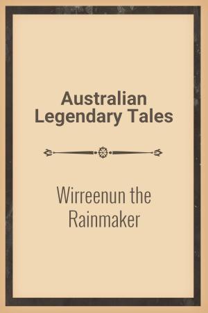 Cover of the book Wirreenun the Rainmaker by Nikola Tesla