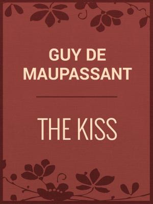 Cover of the book The Kiss by Famous Fairy Tales
