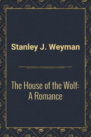 Book cover of The House of the Wolf: A Romance