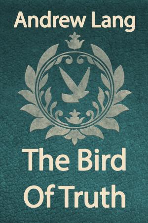 Cover of the book The Bird Of Truth by Oscar Wilde