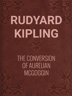 Cover of the book THE CONVERSION OF AURELIAN McGOGGIN by Andrew Lang