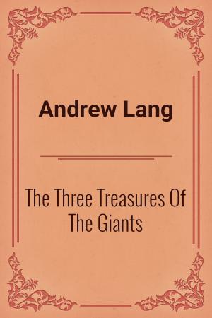 Cover of the book The Three Treasures Of The Giants by Bret Harte