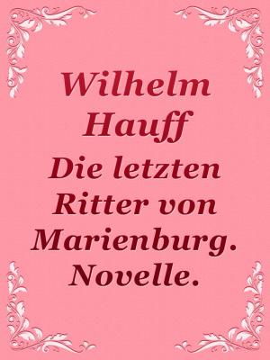 Cover of the book Die letzten Ritter von Marienburg. Novelle. by Old Indian Legends