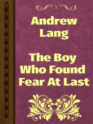 Cover of the book The Boy Who Found Fear At Last by James Baldwin