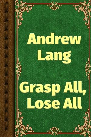 bigCover of the book Grasp All, Lose All by 