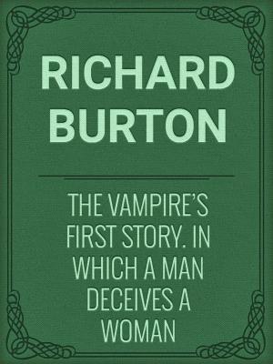Cover of the book The Vampire's First Story. In which a man deceives a woman by Nathaniel Hawthorne
