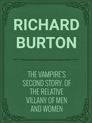 Cover of the book The Vampire's Second Story. Of the Relative Villany of Men and Women by Sigmund Freud