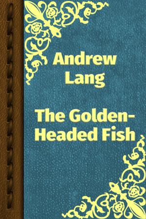 Cover of the book The Golden-Headed Fish by Robert Barr