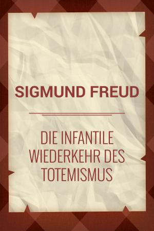 Cover of the book Die infantile Wiederkehr des Totemismus by Sherwood Anderson