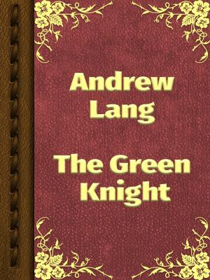 Cover of the book The Green Knight by Rudyard Kipling