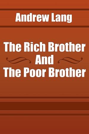 Cover of the book The Rich Brother And The Poor Brother by Horace Walpole