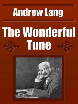 Cover of the book The Wonderful Tune by Andrew Lang