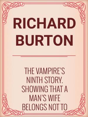 Cover of the book The Vampire's Ninth Story. Showing That a Man's Wife Belongs Not to His Body but to His Head by Sigmund Freud