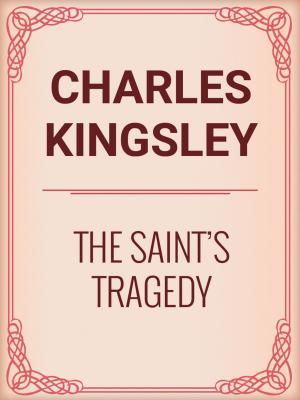 Cover of the book The Saint's Tragedy by Charles M. Skinner