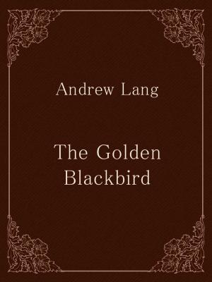 Cover of the book The Golden Blackbird by Nikola Tesla