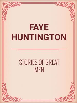 Cover of the book Stories of Great Men by Australian Legendary Tales