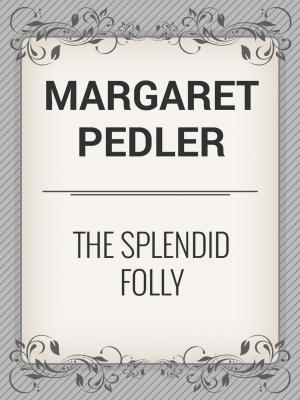 Cover of the book The Splendid Folly by Madame D'Arblay