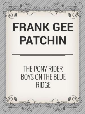 Book cover of The Pony Rider Boys on the Blue Ridge