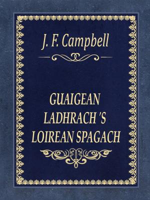 Cover of the book GUAIGEAN LADHRACH 'S LOIREAN SPAGACH by Turkish Fairy Tales