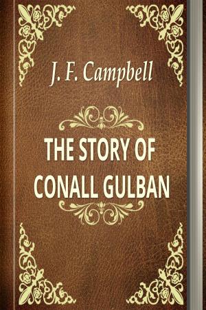 Book cover of THE STORY OF CONALL GULBAN.