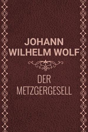 Cover of the book Der Metzgergesell by Nathaniel Hawthorne