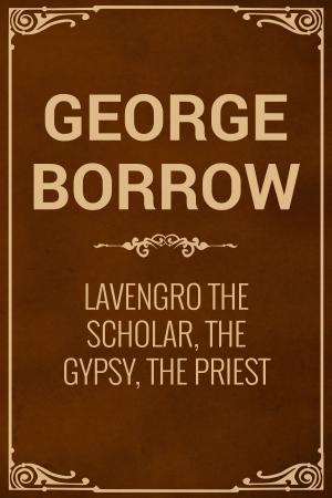 Book cover of Lavengro The Scholar, The Gypsy, The Priest