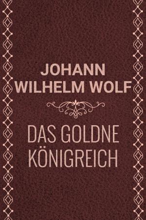 Cover of the book Das goldne Königreich by Australian Legendary Tales
