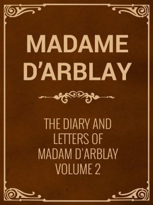 Cover of the book The Diary and Letters of Madam D'Arblay Volume 2 by Chukchee Mythology