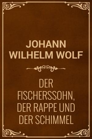Cover of the book Der Fischerssohn, der Rappe und der Schimmel by Nathaniel Hawthorne