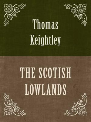 Cover of the book THE SCOTISH LOWLANDS by William MacLeod Raine