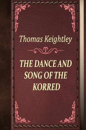 Cover of the book THE DANCE AND SONG OF THE KORRED by Bret Harte