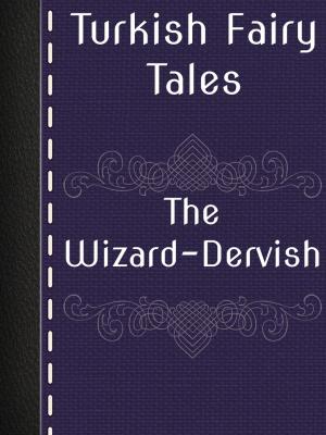 Cover of the book The Wizard-Dervish by Brüder Grimm