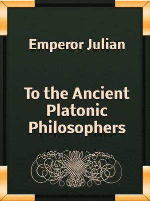 bigCover of the book To the Ancient Platonic Philosophers by 